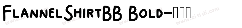 FlannelShirtBB Bold字体转换 FlannelShirtBB Bold字体转换